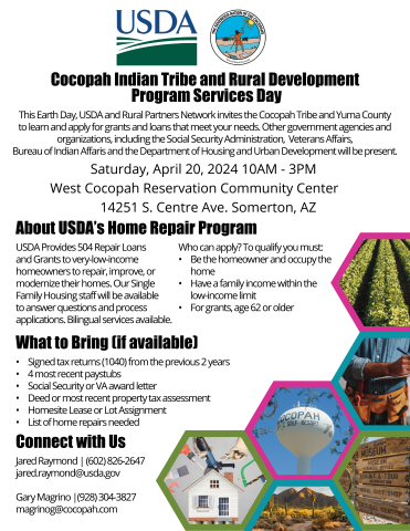 Cocopah Indian Tribe and Rural Development Program Services Day April 20, 2024, 10 a.m. to 3 p.m. West Cocopah Reservation Community Center 